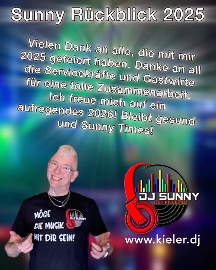 WAS FÜR EIN JAHR !! 🍾♥️

🎵🙏🏻 Vielen Dank an alle, die mit mir 2025 gefeiert haben. Die vielen Hochzeiten, Geburtstage und Silberhochzeiten. 

🎵🙏🏻 Aber auch ein Danke 🙏🏻, dass ich die Dance Night, die Kieler Woche ⛵️ und das Oktoberfest 🍻mit euch feiern durfte. 😎

🎵🙏🏻Auch ein Dank an alle Servicekräfte und Gastwirte für die tolle Zusammenarbeit. Es war mir eine große Freude und eine Ehre. 🙏🏻♥️

😎 Ich freue mich auf ein aufregendes 2026. Es warten ganz viele tolle Feiern auf mich und auf euch! 🥳🥂

👉🏻 Bleibt gesund und: Sunny Times !! 👈🏻
Ihr/Euer DJ Sunny 😎
.
#djsunny #djsunnykiel #hochzeit #kiel #kielerdj